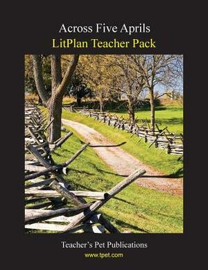 Litplan Teacher Pack: Across Five Aprils by Mary B. Collins