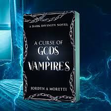 A Curse of Gods and Vampires by Jordyn Moretti