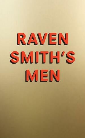 Raven Smith's Men by Raven Smith