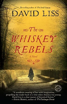 The Whiskey Rebels by David Liss