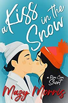 A Kiss in the Snow: A Christmas Coffee Break Rom Com Short (Coffee Break Rom Coms) by Mazy Morris