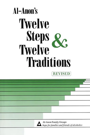 Al-Anon's Twelve Steps and Twelve Traditions by Al-Anon Family Groups