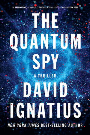 The Quantum Spy by David Ignatius