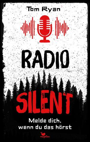 Radio Silent: Melde dich, wenn du das hörst by Tom Ryan