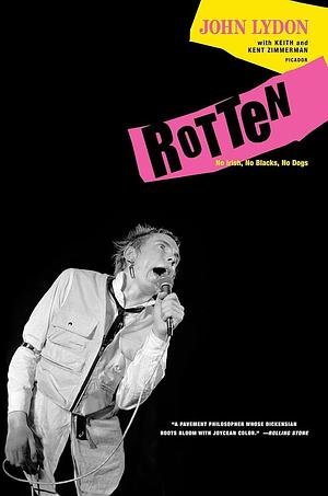 Rotten: No Irish, No Blacks, No Dogs by John Lydon