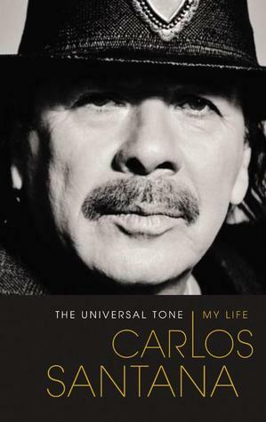 The Universal Tone: My Life by Carlos Santana