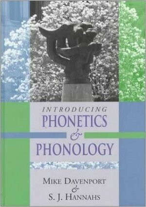 Introducing Phonetics and Phonology by Mike Davenport, S.J. Hannahs