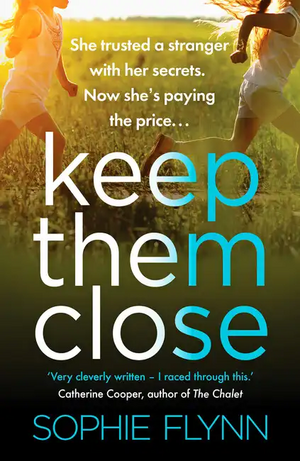 Keep Them Close by Sophie Flynn