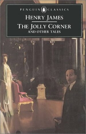 The Jolly Corner and Other Tales by Henry James, Roger Gard