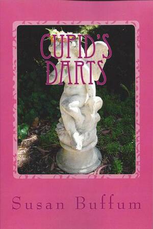 Cupid's Darts: A Sweet Hearts Collection by Susan Buffum