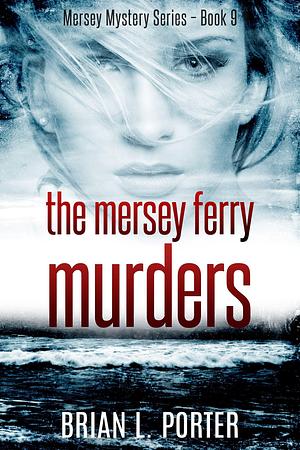 The Mersey Ferry Murders by Brian L. Porter, Brian L. Porter