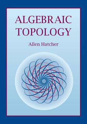 Algebraic Topology by Allen Hatcher