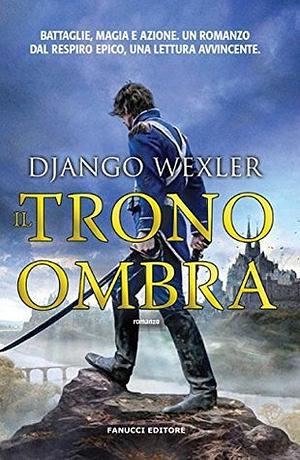 Il trono ombra by Django Wexler