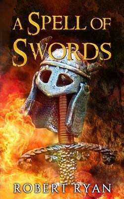 A Spell of Swords by Robert Ryan