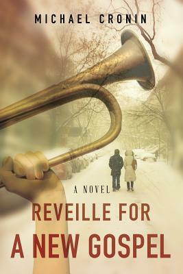Reveille for a New Gospel by Michael Cronin
