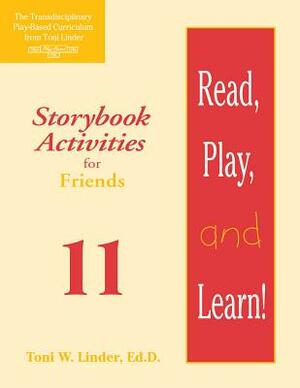 Read, Play, and Learn!(r) Module 11: Storybook Activities for Friends by Toni Linder, Louann Humphrey, Susan Taylor