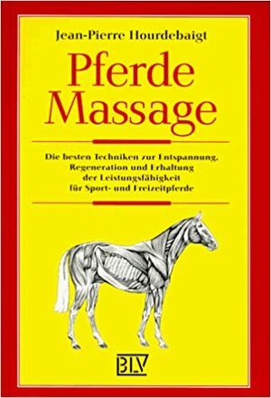 Pferdemassage. by Jean-Pierre Hourdebaigt