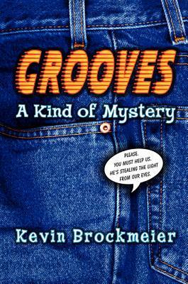 Grooves: A Kind of Mystery by Kevin Brockmeier