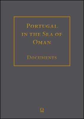 Portugal in the Sea of Oman: Religion and Politics. Research on Documents.: Part 2: Volumes 1-10. Transcription, English Translation, Arabic Translati by Abdulrahman Al Salimi