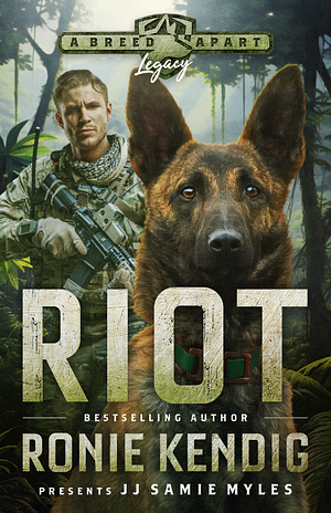 Riot by Ronie Kendig, J.J. Samie Myles