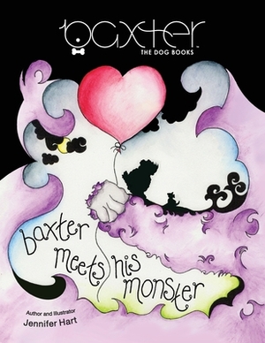 Baxter Meets His Monster: Adventures with Baxter The Dog - Book 2 by Jennifer Hart