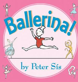 Ballerina! by Peter Sis