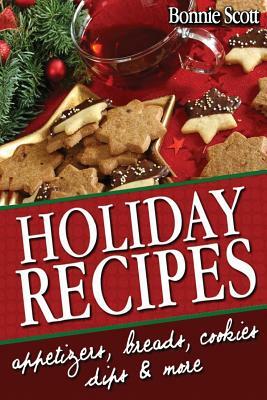 Holiday Recipes by Bonnie Scott