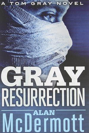 Gray Resurrection (A Tom Gray Novel) by Alan McDermott (7-Jan-2014) Paperback by Alan McDermott, Alan McDermott