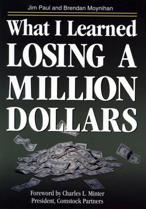 What I Learned Losing a Million Dollars by Brendan Moynihan, Charles L. Minter, Jim Paul