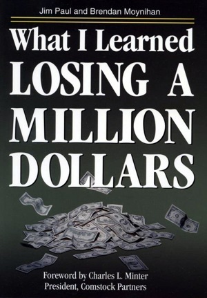 What I Learned Losing a Million Dollars by Charles L. Minter, Brendan Moynihan, Jim Paul