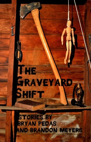 The Graveyard Shift by Bryan Pedas, Brandon Meyers