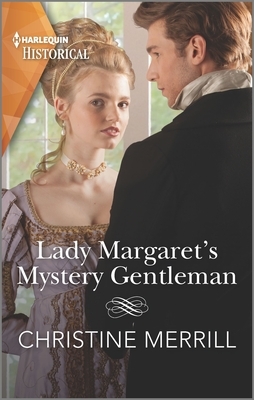 Lady Margaret's Mystery Gentleman by Christine Merrill