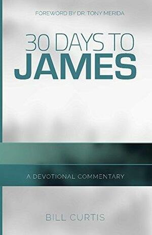 30 Days to James by Bill Curtis