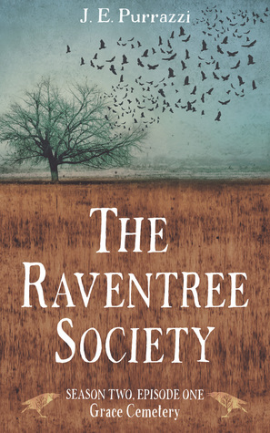 The Raventree Society S2E1 Grace Cemetery (The Raventree Society 2A) by J.E. Purrazzi