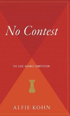 No Contest: The Case Against Competition by Alfie Kohn