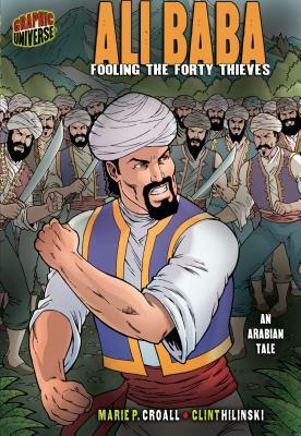 Ali Baba: Fooling the Forty Thieves [an Arabian Tale] by Marie P. Croall