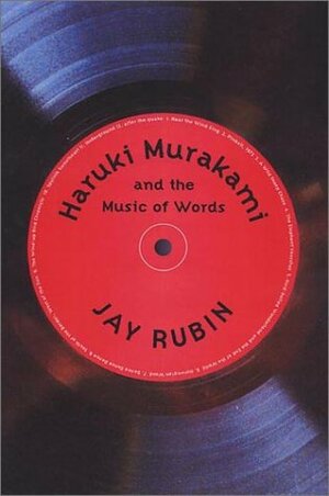 Haruki Murakami and the Music of Words by Jay Rubin