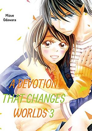 A Devotion that Changes the World Vol. 3 by Mizue Odawara