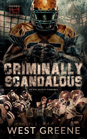 Criminally Scandalous by West Greene, West Greene