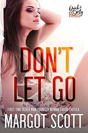 Don't Let Go by Margot Scott