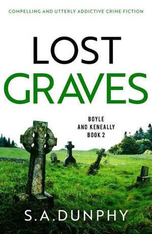 Lost Graves by S.A. Dunphy