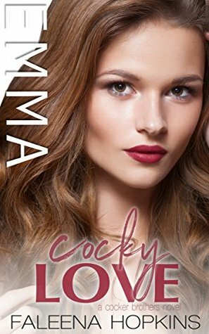 Cocky Love: Emma Cocker by Faleena Hopkins