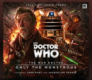 The War Doctor: Only the Monstrous by Nicholas Briggs