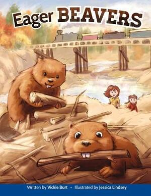 Eager Beavers by Vicky Burt, Vickie Burt