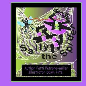 Sally the Spider by Patti Petrone Miller