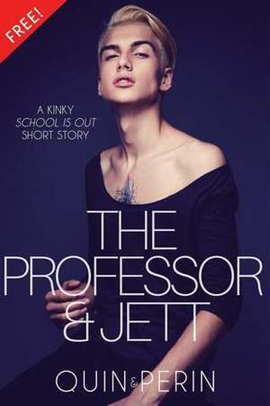 The Professor & Jett by Quin Perin
