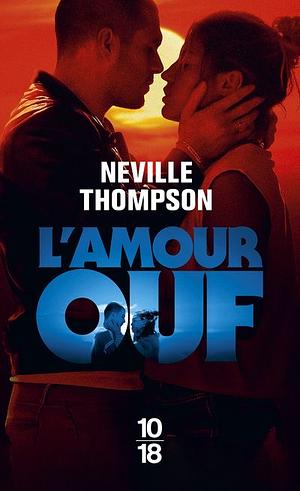 L'amour ouf by Neville Thompson