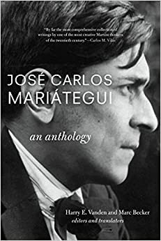 José Carlos Mariátegui: Selected Essays by José Carlos Mariátegui