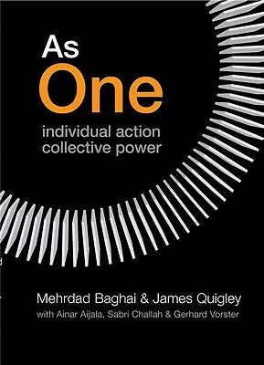 As One: Individual Action Collective Power by Mehrdad Baghai, James Quigley