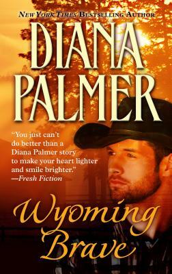 Wyoming Brave by Diana Palmer